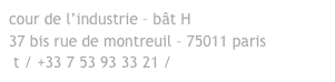 cour de l’industrie – bât H &#10;37 bis rue de montreuil – 75011 paris&#10; t / +33 7 53 93 33 21 /  info@omniform.us